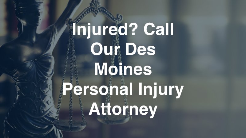 Des Moines Personal Injury Attorney